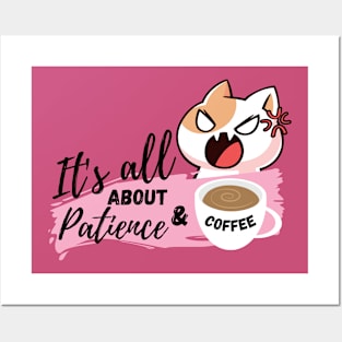 It's all about patience & coffee Posters and Art